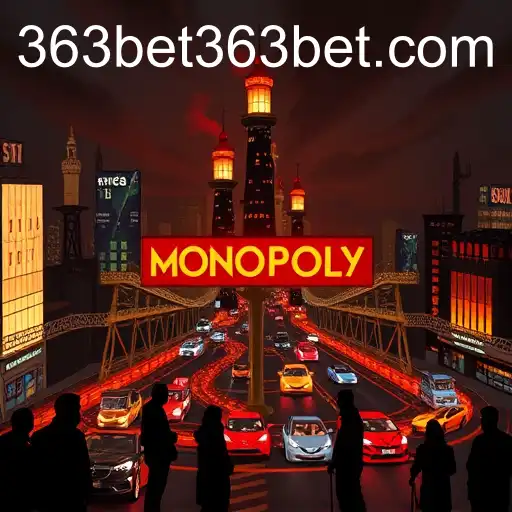Exploring the Dynamics of Monopoly and 363bet's Role in the Digital Market