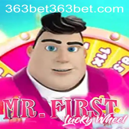 MrFirstLuckyWheel: The Exciting World of 363bet Gaming